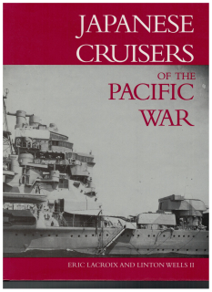 Japanese Cruisers of the Pacific War (1 St.) Eric Lacroix, Linton Wells II; Chatham Publishing
